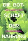 Die botschaft der nahrung - die,
