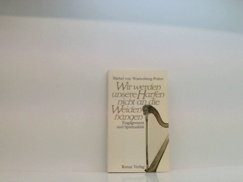 Wir werden unsere - harfen, nicht