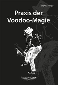 Praxis der voodoo - praxis, voodoo-magie