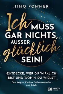 Ich muss gar - nichts,, außer